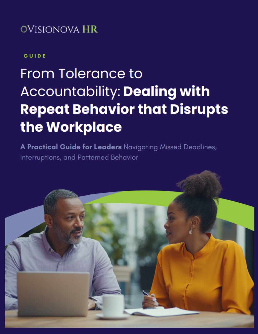 Visionova HR free guide for leaders, “From Tolerance to Accountability: Dealing with Repeat Behavior that Disrupts the Workplace,” showing a man and woman in a professional coaching conversation at a table with a laptop and coffee. Learn leadership strategies for managing disruptive workplace behavior and improving team accountability.