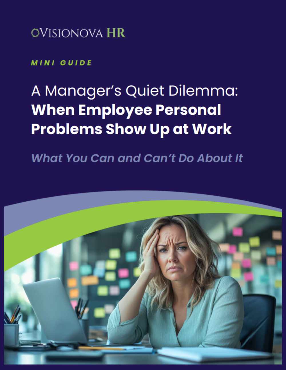 Visionova HR mini guide for managers, “A Manager’s Quiet Dilemma: When Employee Personal Problems Show Up at Work – What You Can and Can’t Do About It,” featuring a concerned woman at a desk with a laptop and papers. Discover HR best practices and leadership strategies for addressing personal issues impacting workplace performance.